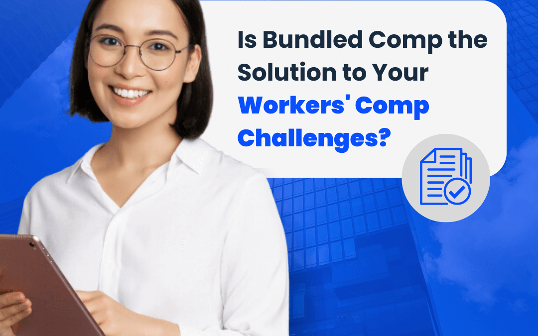 Is Bundled Comp the Solution to Your Workers’ Comp Challenges?